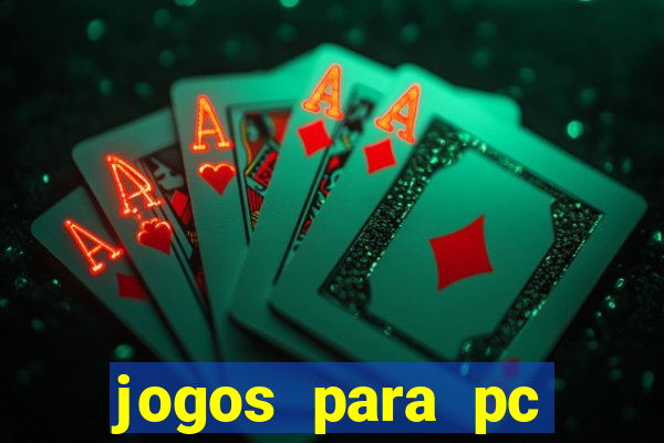 jogos para pc gratis windows 7